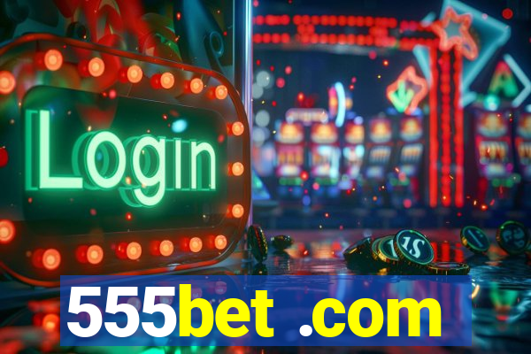 555bet .com